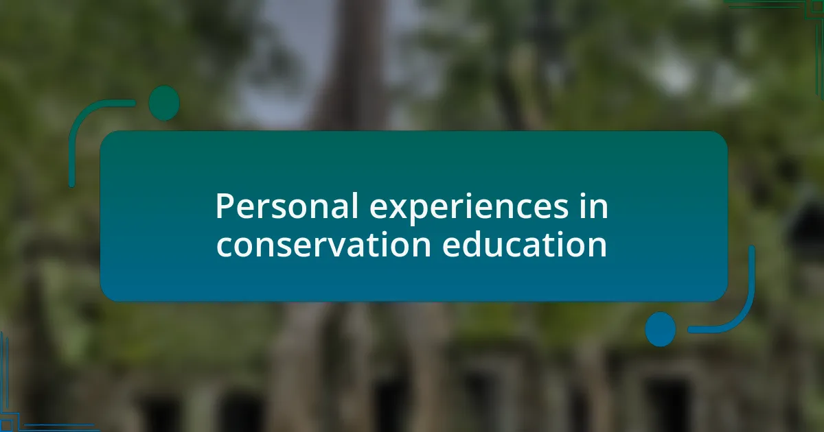 Personal experiences in conservation education