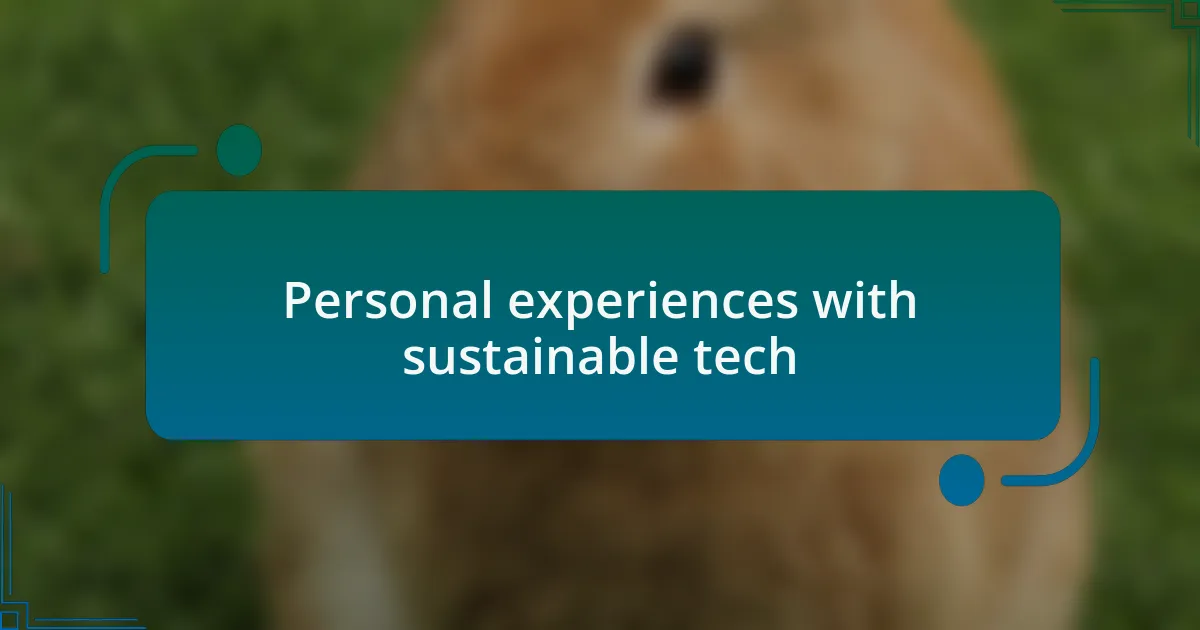 Personal experiences with sustainable tech