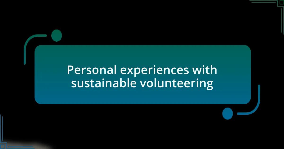 Personal experiences with sustainable volunteering