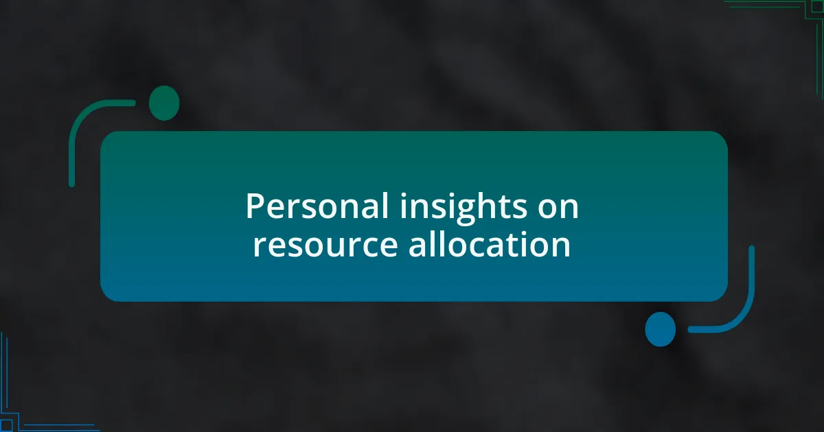 Personal insights on resource allocation