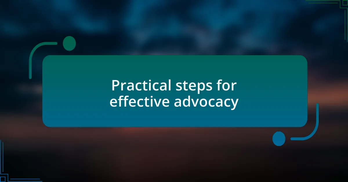Practical steps for effective advocacy