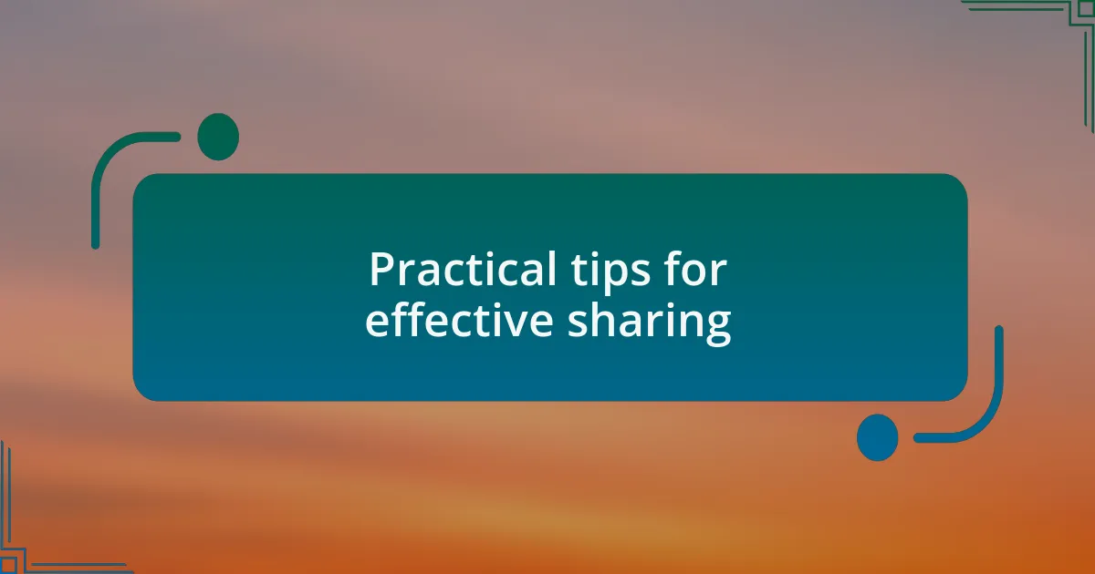 Practical tips for effective sharing