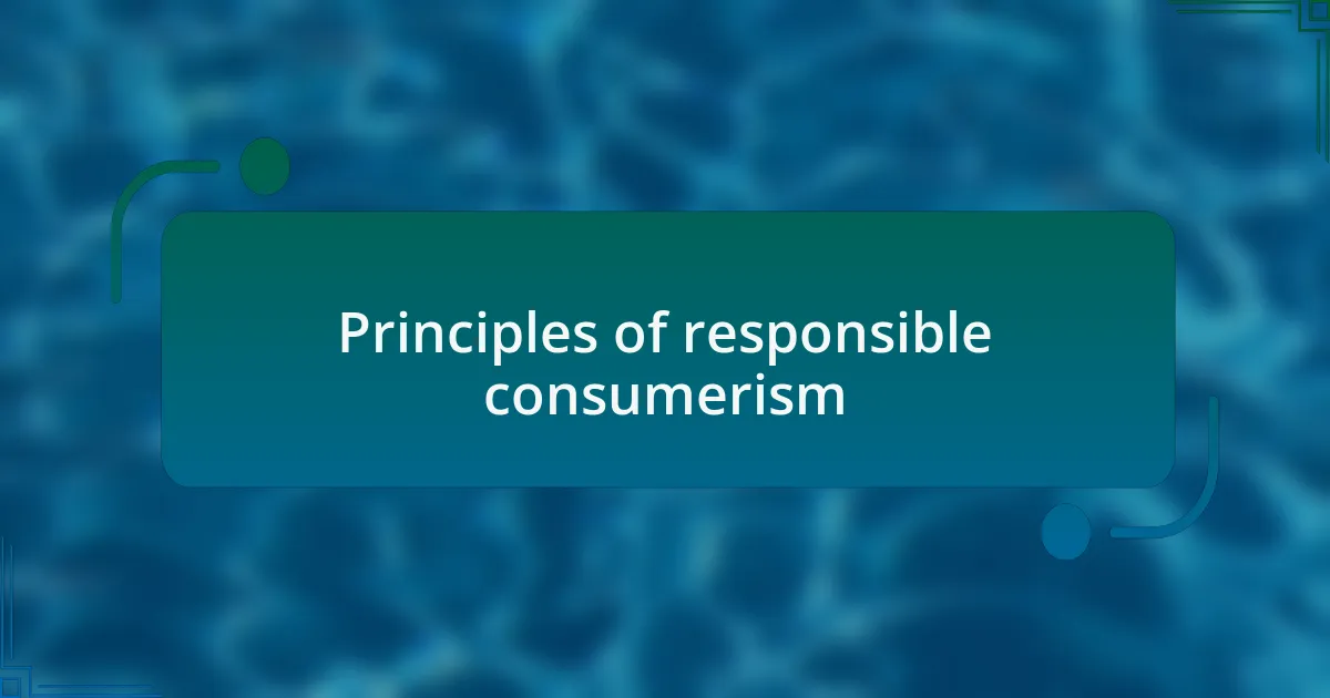 Principles of responsible consumerism