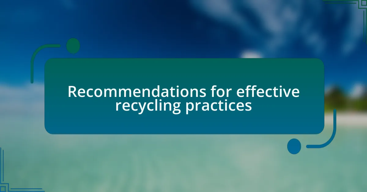 Recommendations for effective recycling practices
