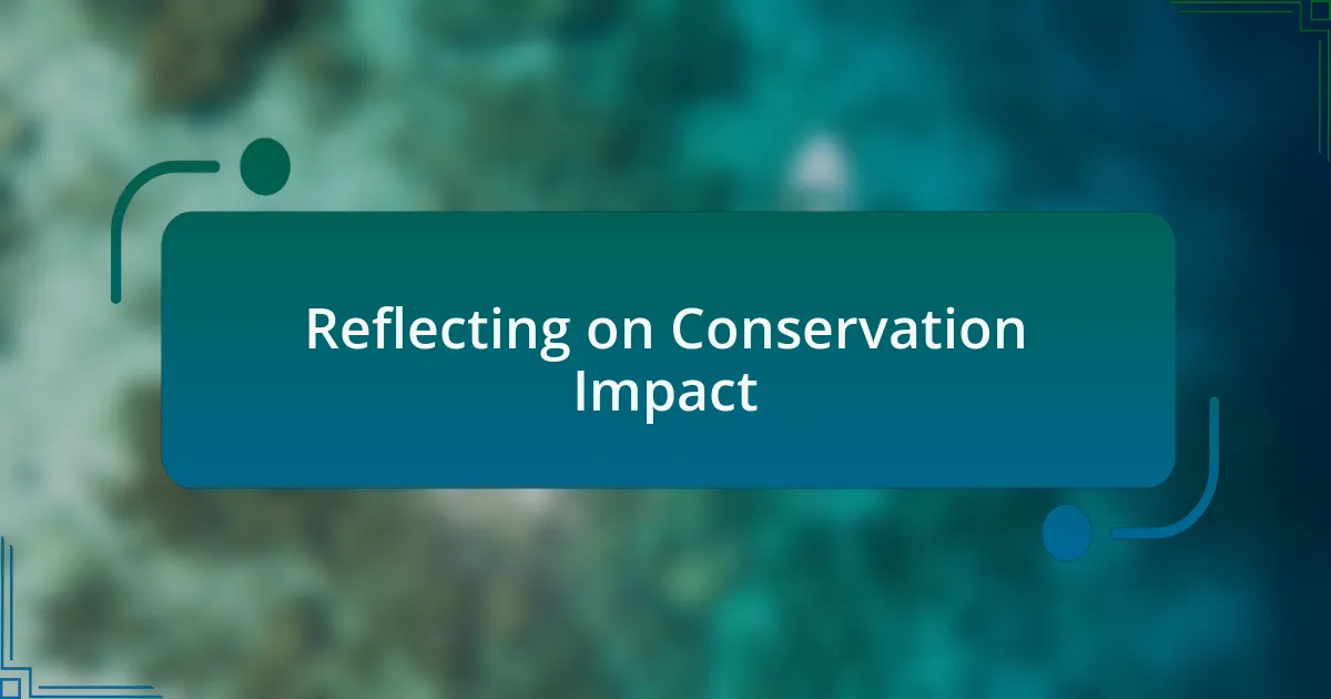 Reflecting on Conservation Impact