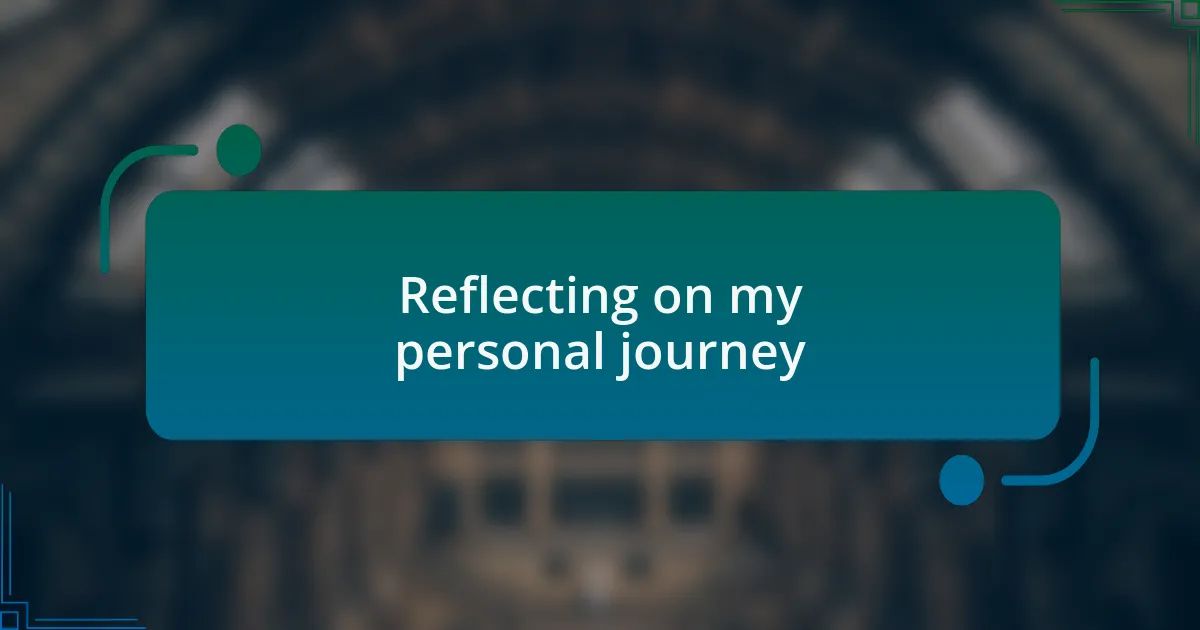 Reflecting on my personal journey