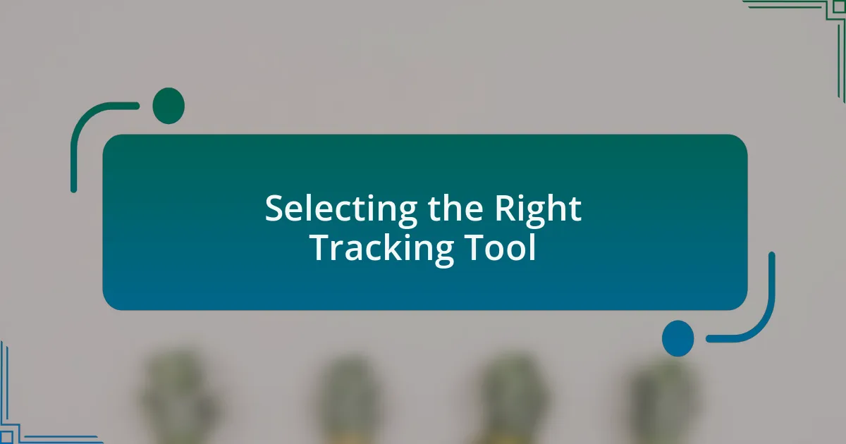 Selecting the Right Tracking Tool