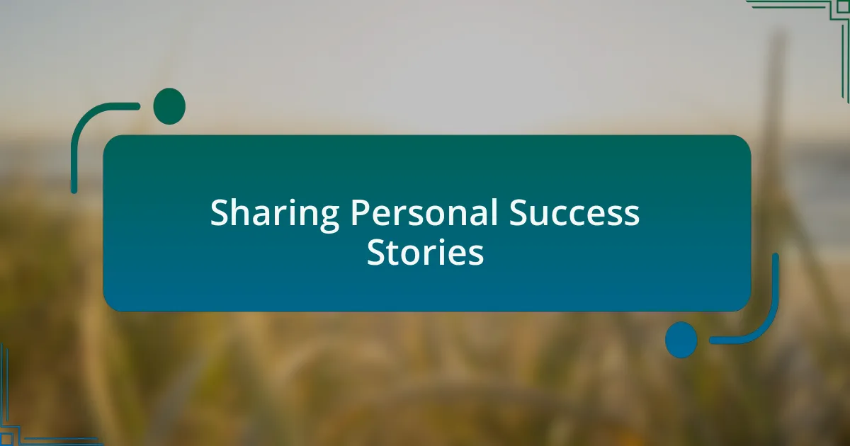 Sharing Personal Success Stories