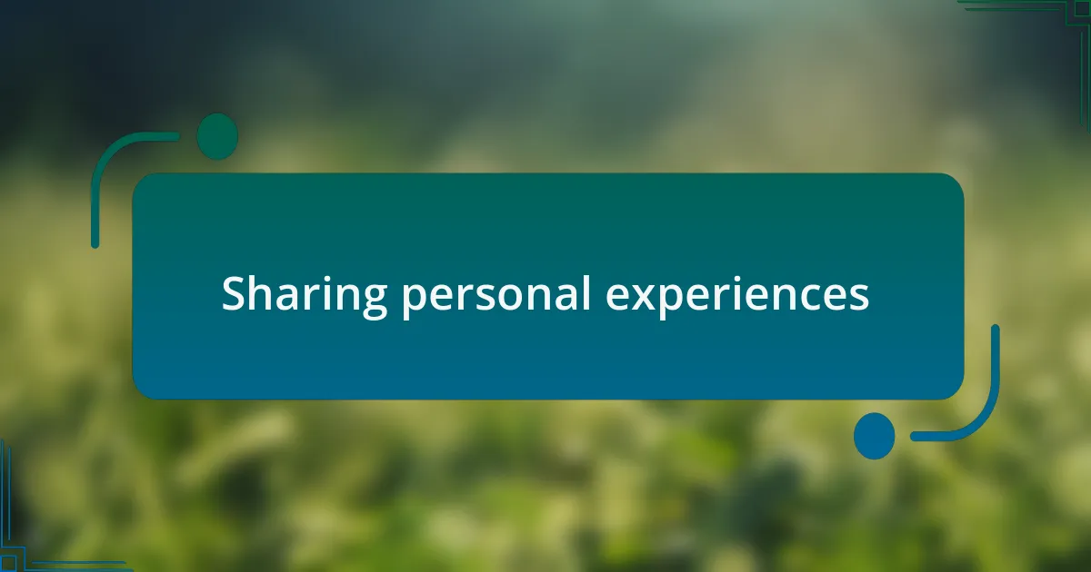 Sharing personal experiences