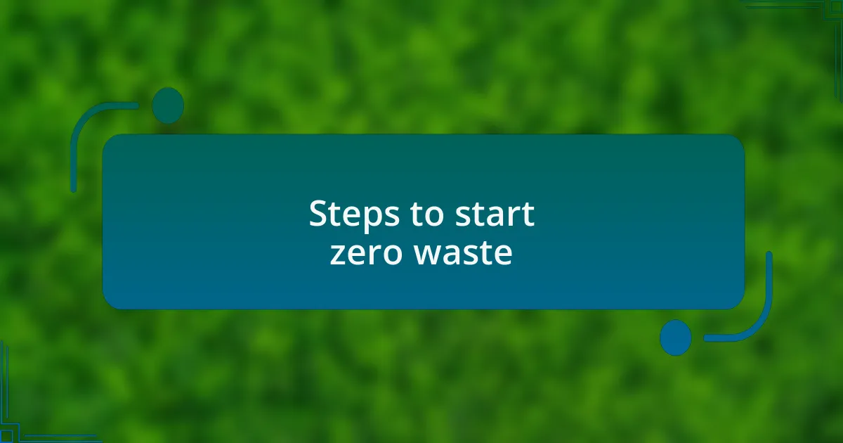 Steps to start zero waste