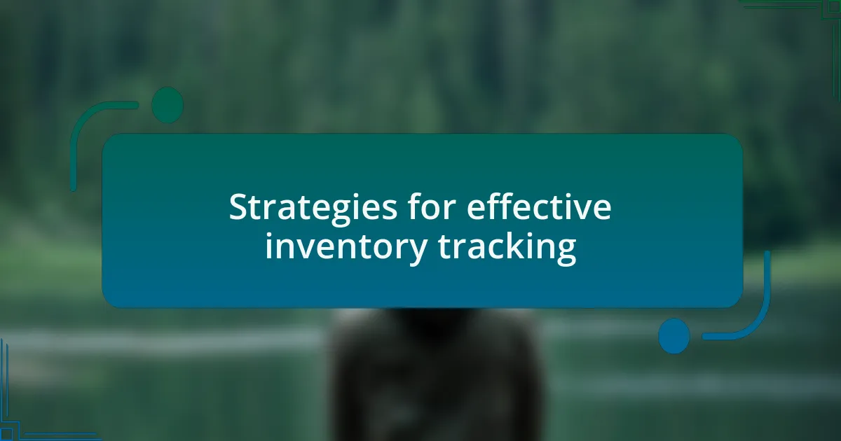 Strategies for effective inventory tracking