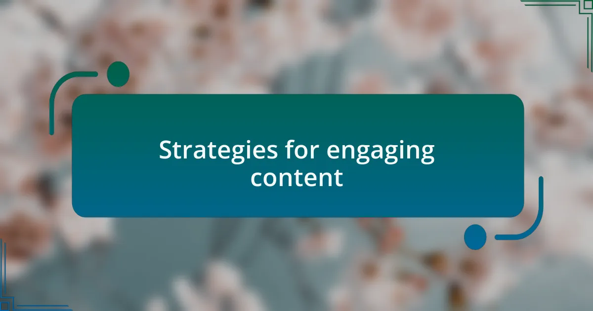 Strategies for engaging content