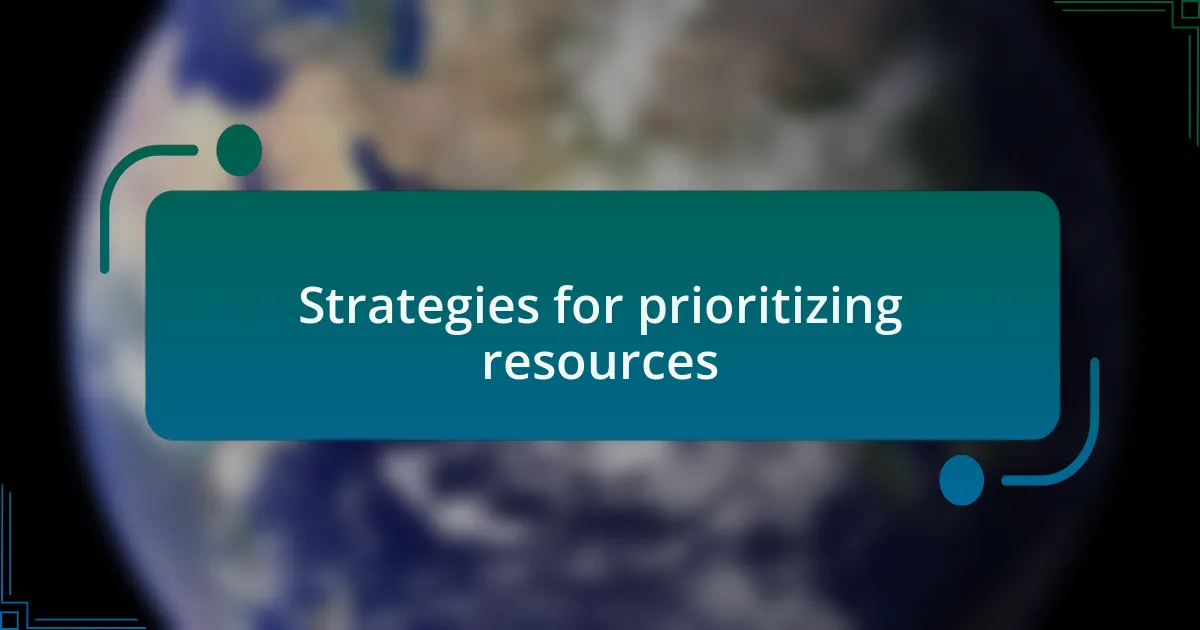 Strategies for prioritizing resources