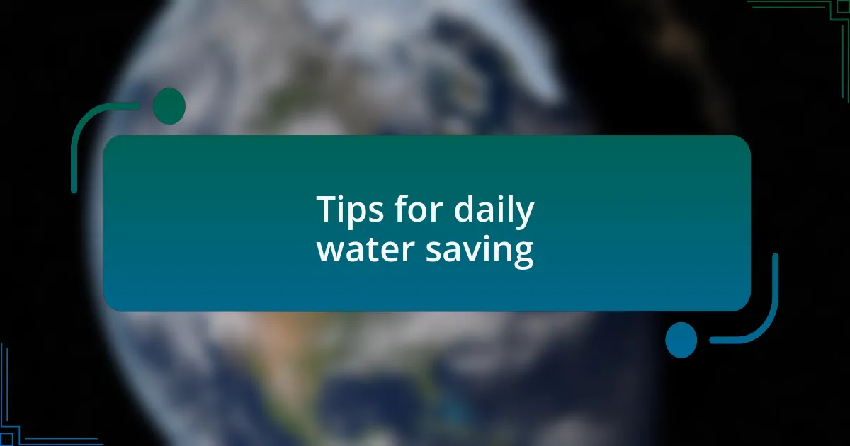 Tips for daily water saving
