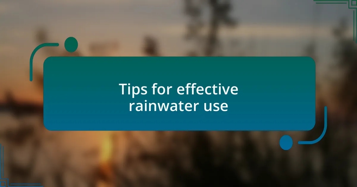 Tips for effective rainwater use