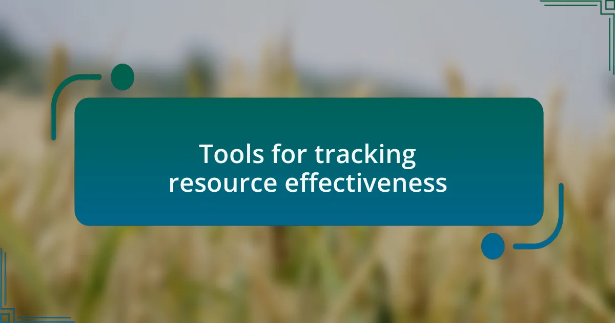 Tools for tracking resource effectiveness