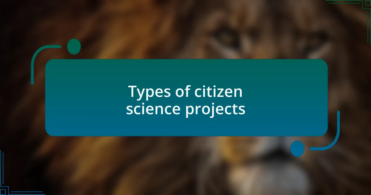 Types of citizen science projects