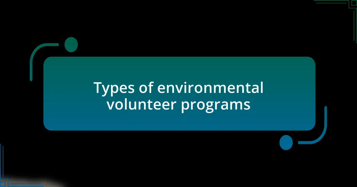 Types of environmental volunteer programs