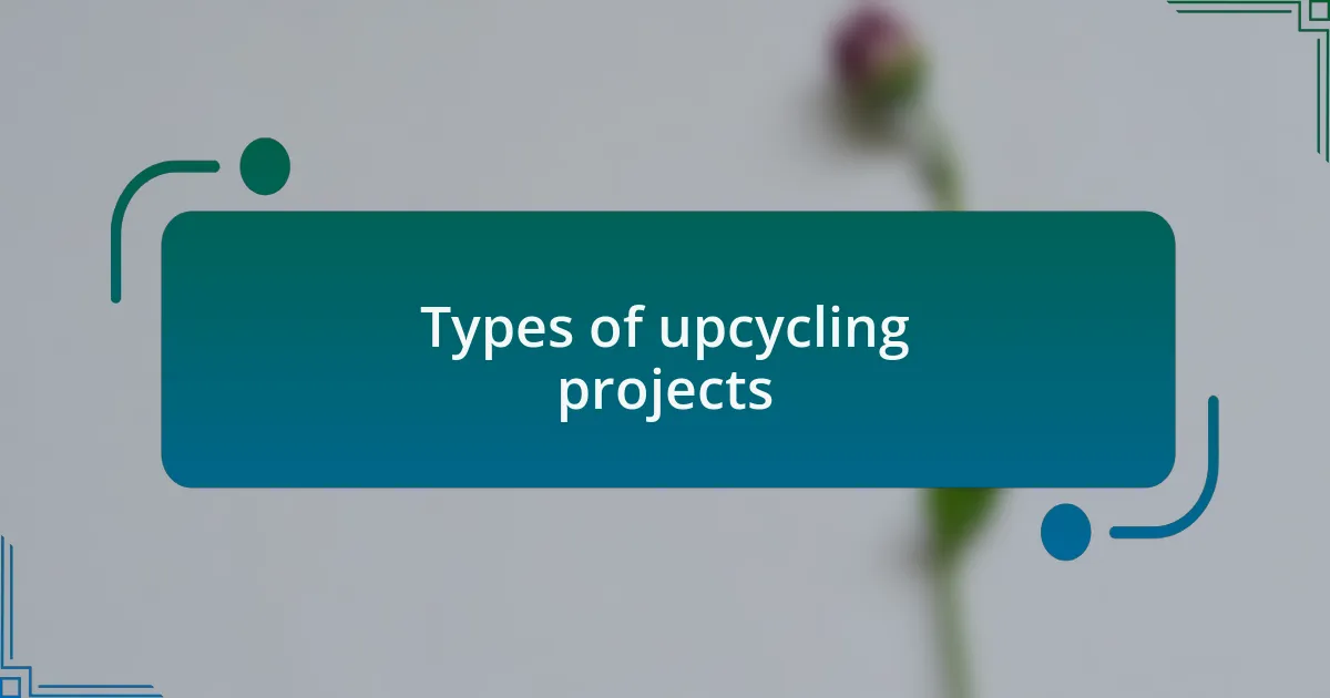 Types of upcycling projects