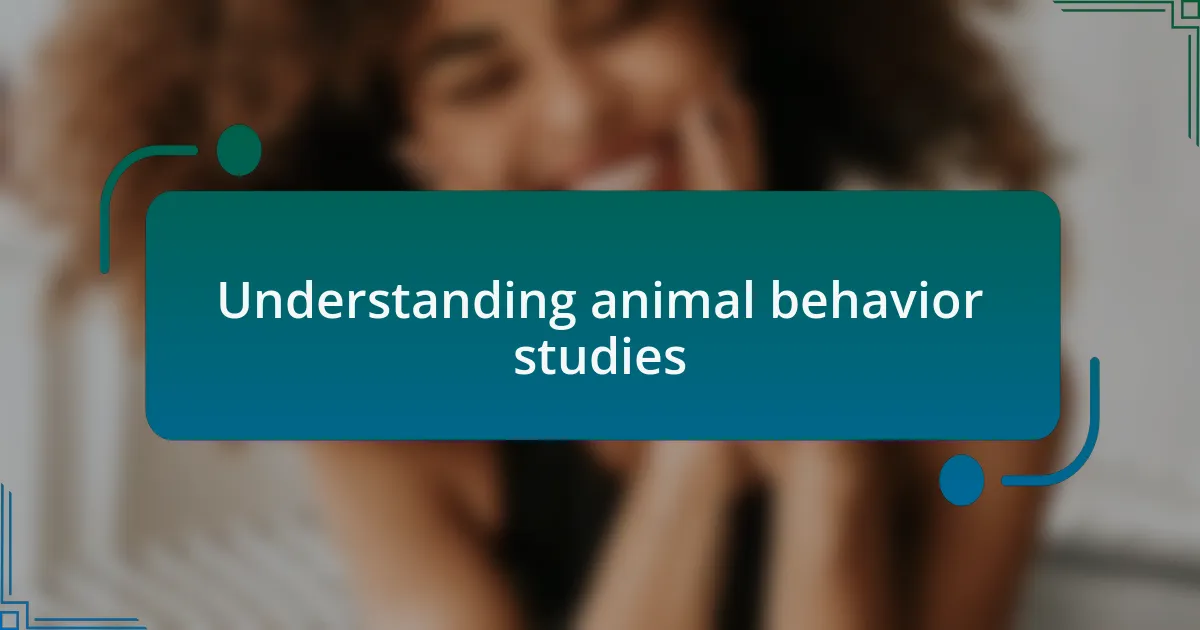 Understanding animal behavior studies