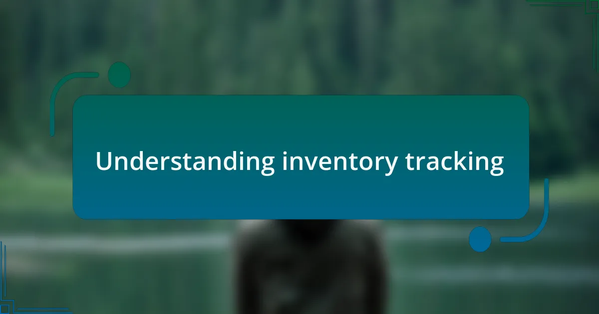 Understanding inventory tracking