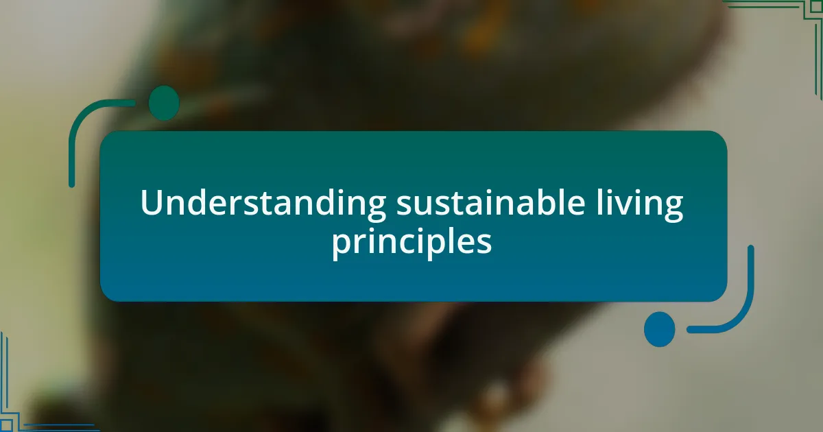 Understanding sustainable living principles