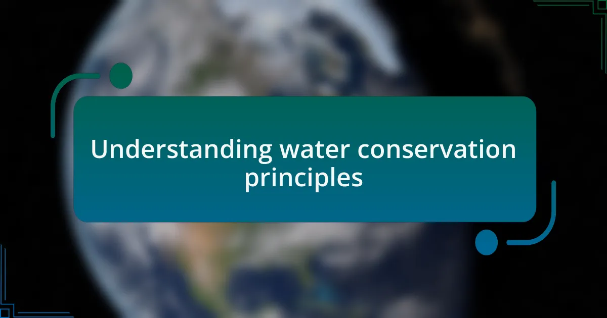 Understanding water conservation principles