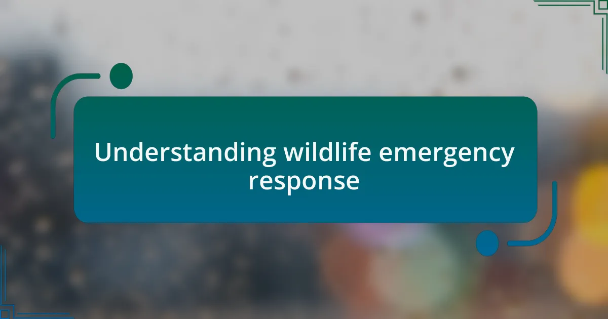 Understanding wildlife emergency response